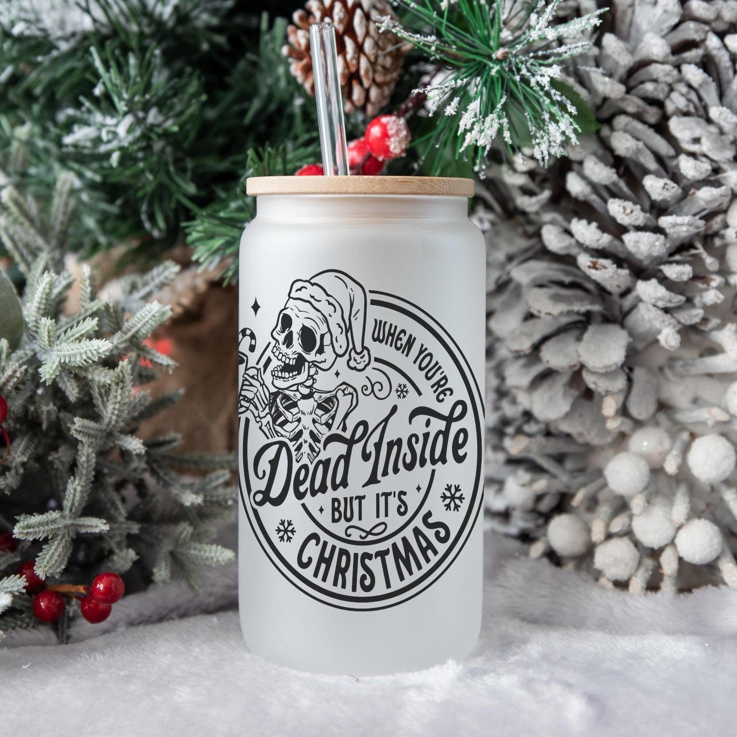 Dead Inside But It's Christmas 16oz Iced Coffee Cup, Winter Cups, Christmas Coffee Glass, Holiday Glass, Coffee Cup w/ Straw & Bamboo Lid.