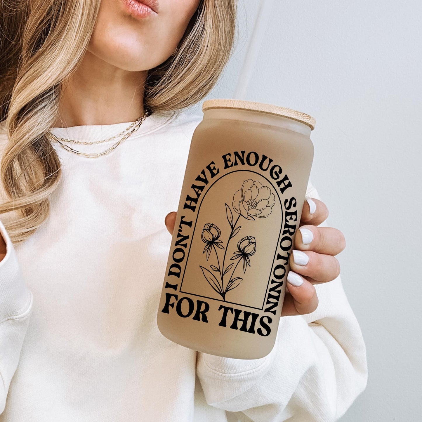I Don't Have Enough Serotonin 16oz Iced Coffee Cup, Gift for Her, Best Friend Tumbler, Mental Health Gift, Coffee Cup w/ Straw & Lid.