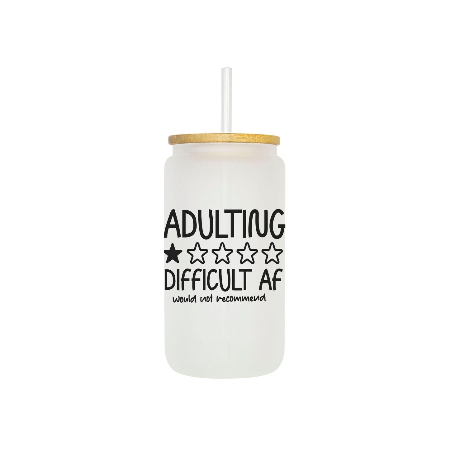 Adulting Would not Recommended 16oz Iced Coffee Cup, Cold Drink Cup, Frosted Can Glass, Smoothie Glass, Coffee Cup w/ Reusable Straw & Lid.