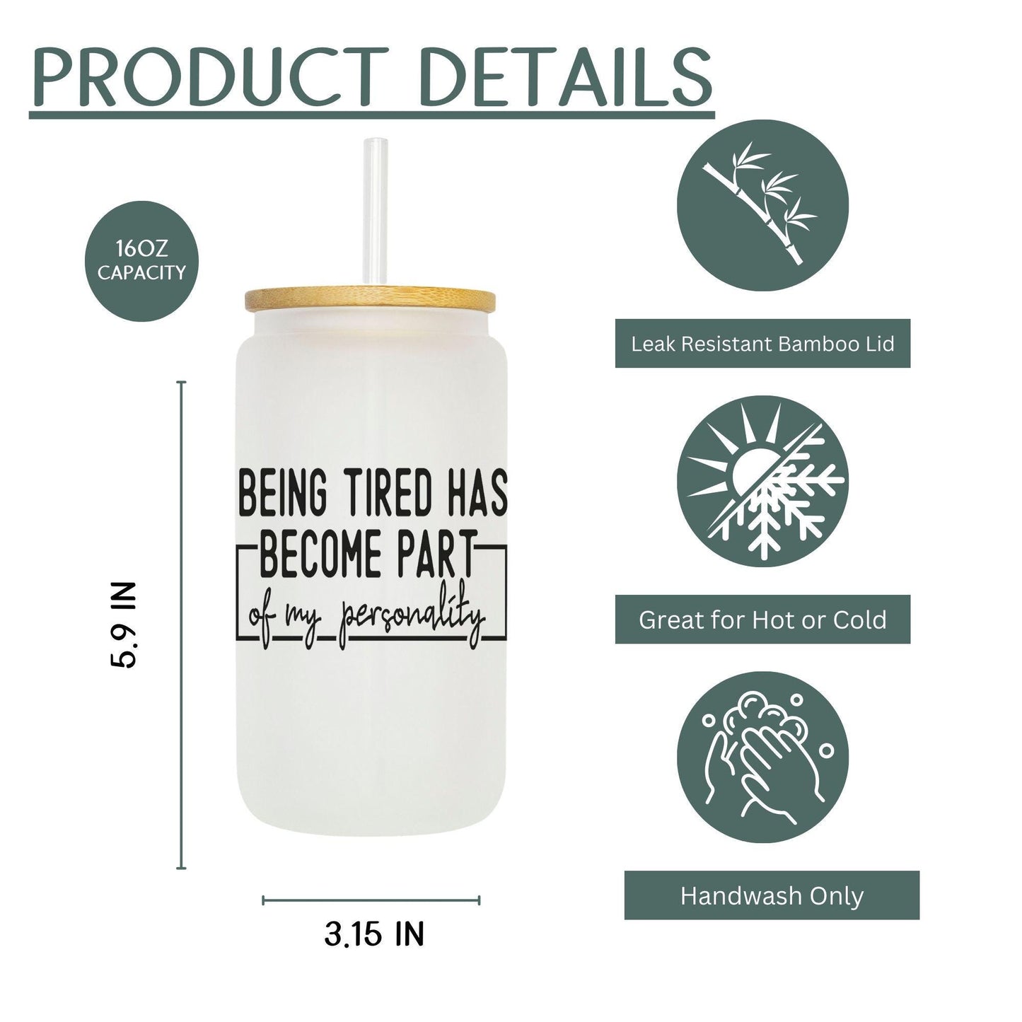 Being Tired is My Personality 16oz Iced Coffee Cup, Cold Drink Cup, Frosted Can Glass, Smoothie Glass, Coffee Cup w/ Straw & Bamboo Lid.