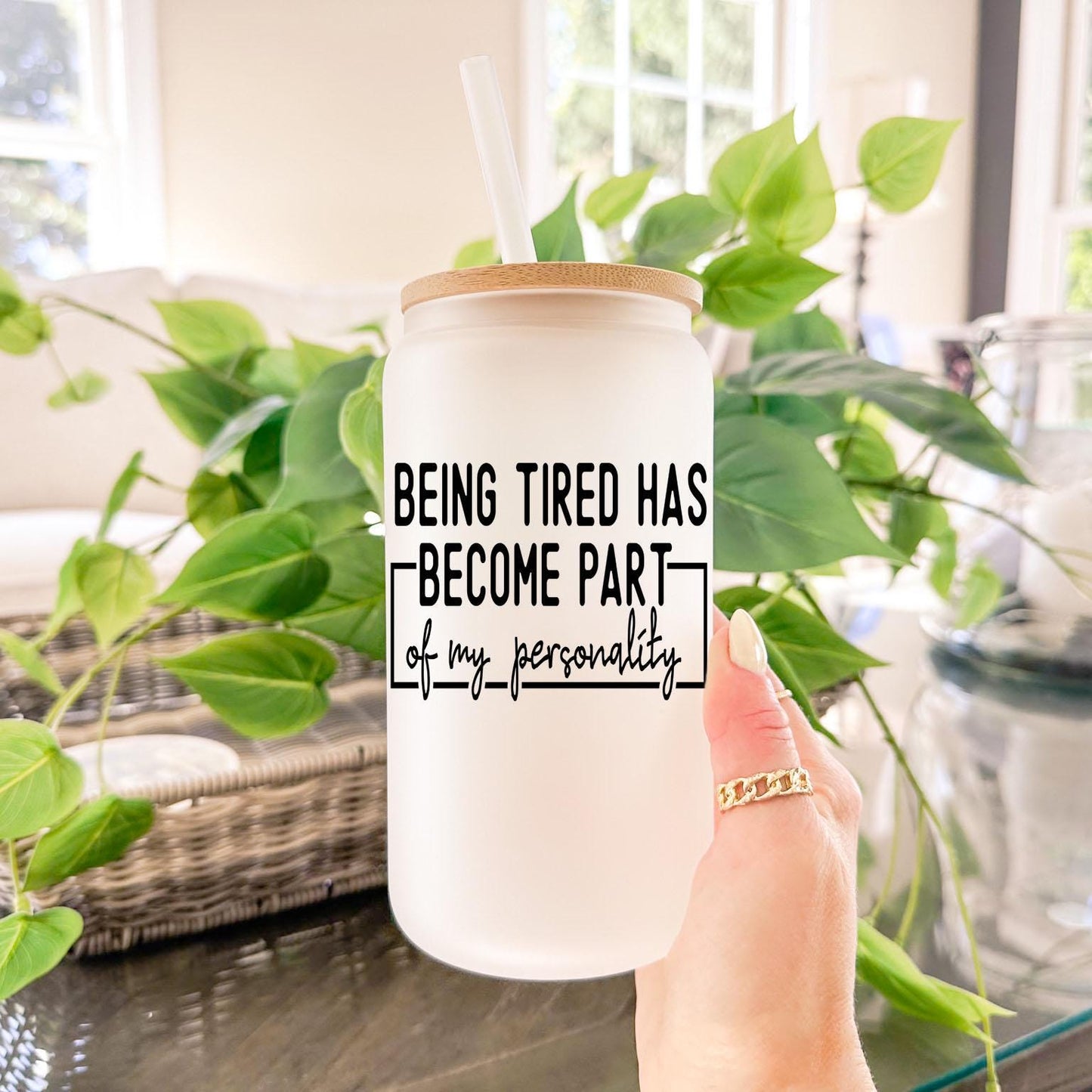 Being Tired is My Personality 16oz Iced Coffee Cup, Cold Drink Cup, Frosted Can Glass, Smoothie Glass, Coffee Cup w/ Straw & Bamboo Lid.