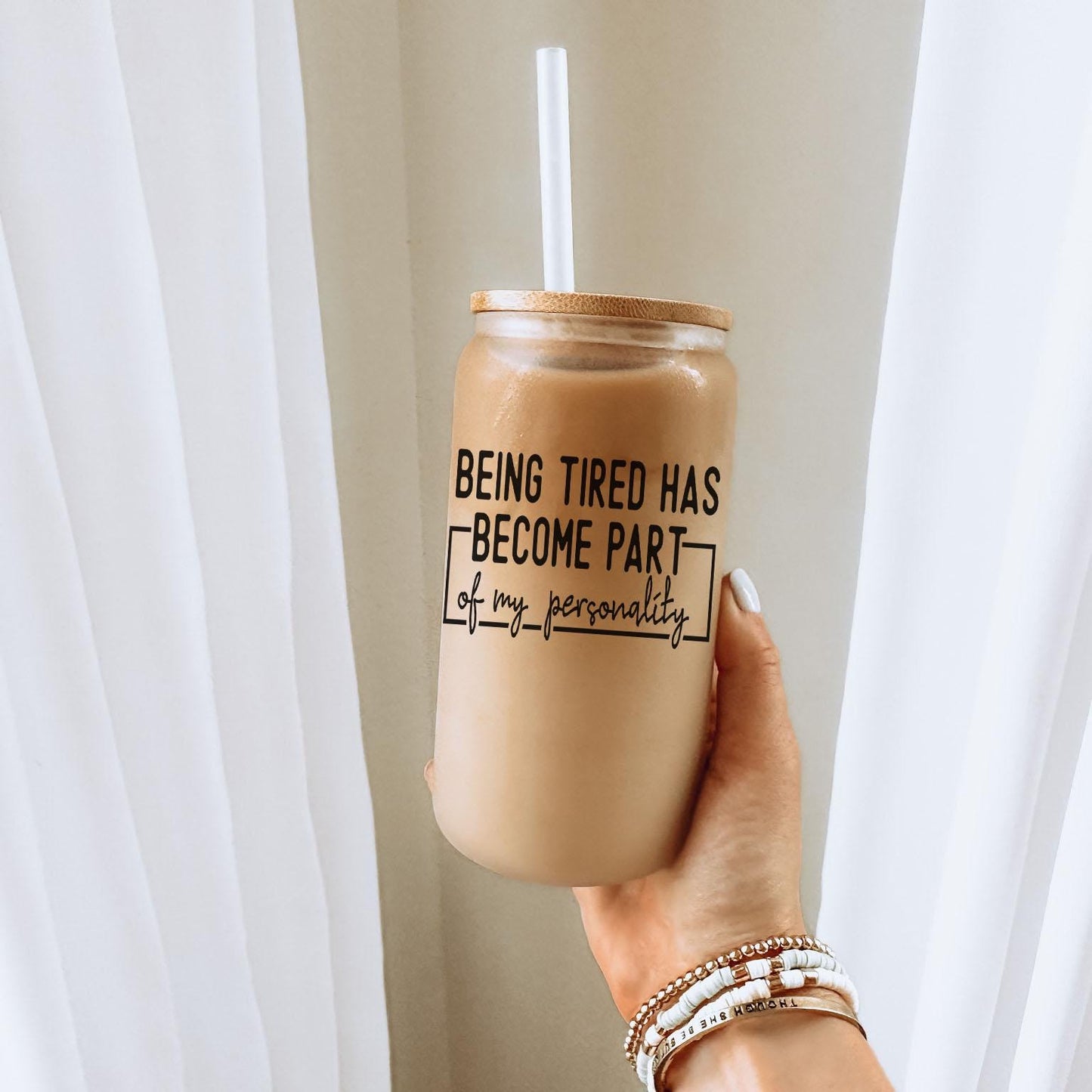 Being Tired is My Personality 16oz Iced Coffee Cup, Cold Drink Cup, Frosted Can Glass, Smoothie Glass, Coffee Cup w/ Straw & Bamboo Lid.