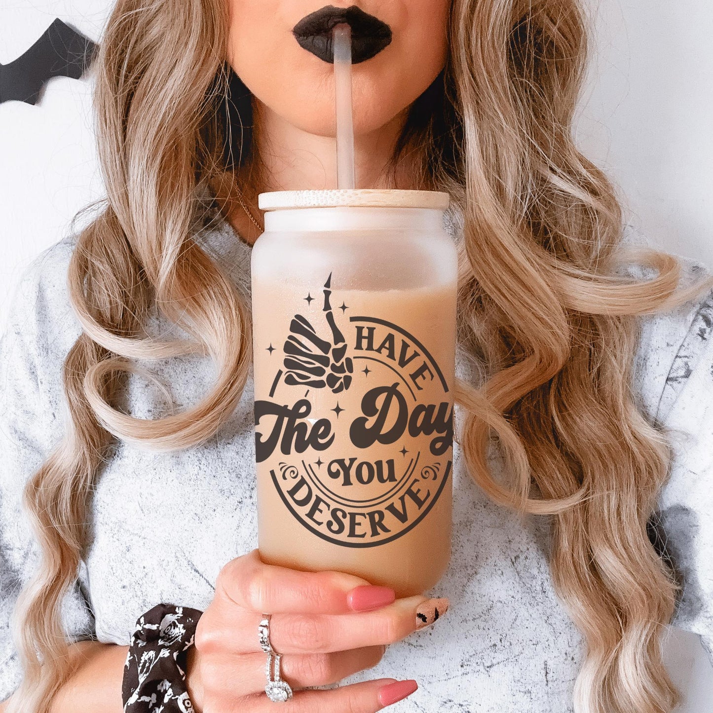 Have The Day You Deserve 16oz, Adult Humor Gift, Sarcastic Gift for Women, Funny Gift, Iced Coffee Glass Cup w/ Reusable Straw & Bamboo Lid