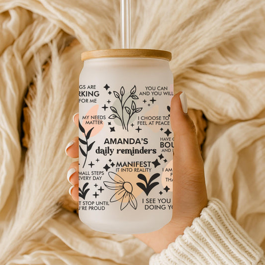 Personalized Daily Reminder 16oz Iced Coffee Cup, Affirmations Glass, Mental Health Gift, Self Love Glass, Coffee Cup w/ Straw & Bamboo Lid.
